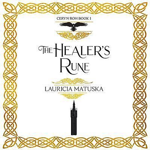 The Healer's Rune / The Ceryn Roh Saga Bd.1, Lauricia Matuska