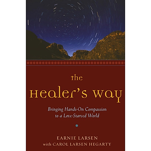 The Healer's Way, Earnie Larsen