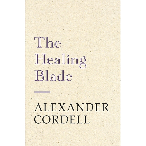 The Healing Blade, Alexander Cordell