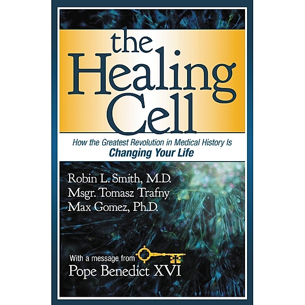 The Healing Cell, Robin L. Smith, Monsignor Tomasz Trafny, Max Gomez