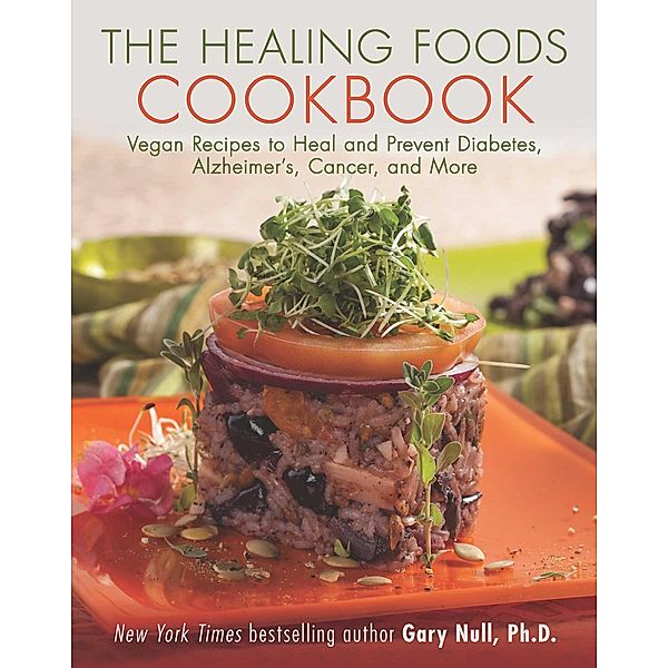 The Healing Foods Cookbook, Gary Null