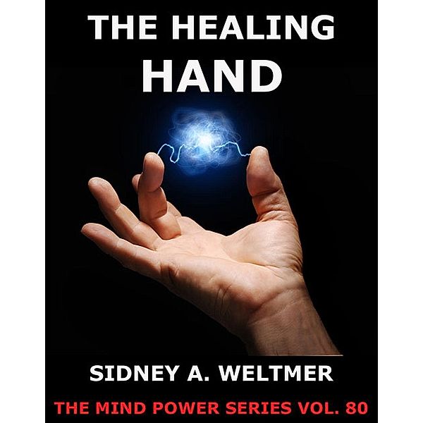 The Healing Hand, Sidney A. Weltmer