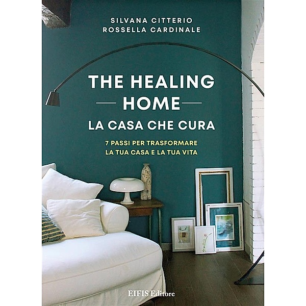 The Healing Home - la casa che cura / Life Bd.1, Rossella Cardinale, Silvana Citterio