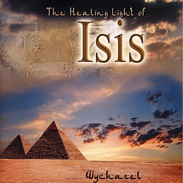 The Healing Light Of Isis, Wychazel