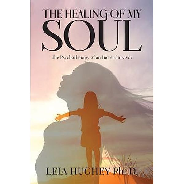 The Healing of My Soul, Leia Hughey