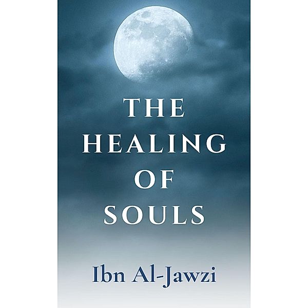 The Healing Of Souls, Ibn Al-Jawzi