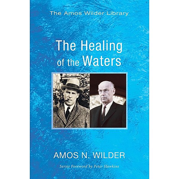 The Healing of the Waters / Amos Wilder Library, Amos N. Wilder