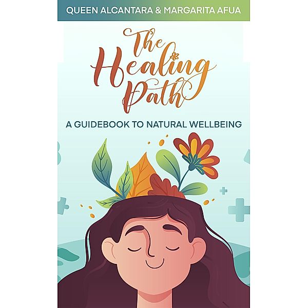 The Healing Path: A Guidebook to Natural Wellbeing, Queen Alcantara, Margarita Afua