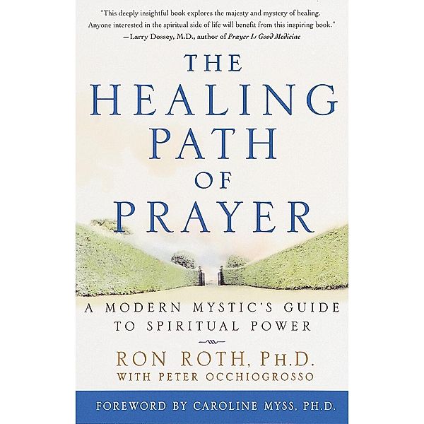 The Healing Path of Prayer, Ron Roth, Peter Occhiogrosso