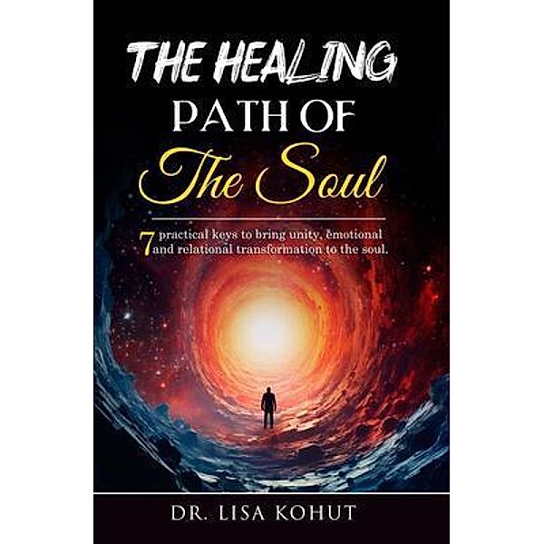 The Healing Path of the Soul, Lisa Kohut