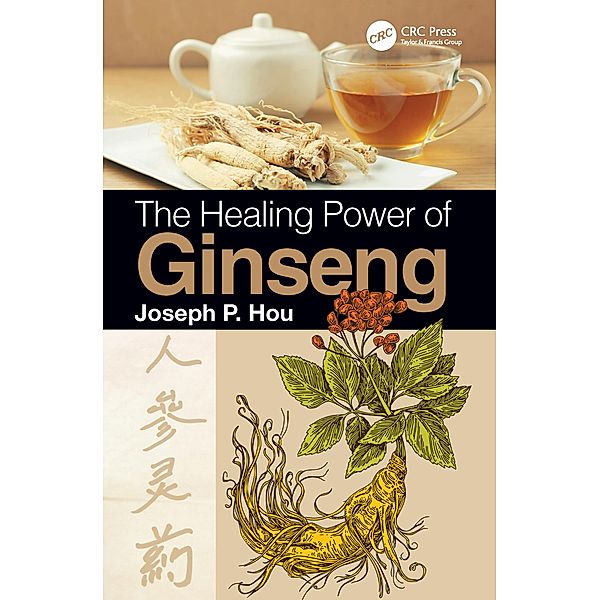 The Healing Power of Ginseng, Joseph P. Hou