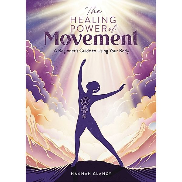 The Healing Power of Movement, Hannah Glancy