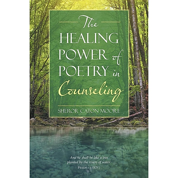 The Healing Power of Poetry in Counseling, Sheror Caton Moore