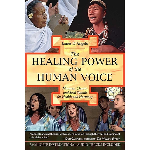 The Healing Power of the Human Voice / Healing Arts, James D'angelo