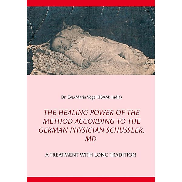 The Healing Power of the Method According to the German Physician Schüssler, MD, Eva-Maria Vogel