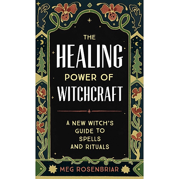 The Healing Power of Witchcraft, Meg Rosenbriar