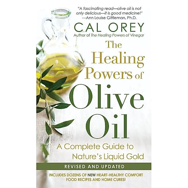 The Healing Powers Of Olive Oil: / Healing Powers Bd.2, Cal Orey