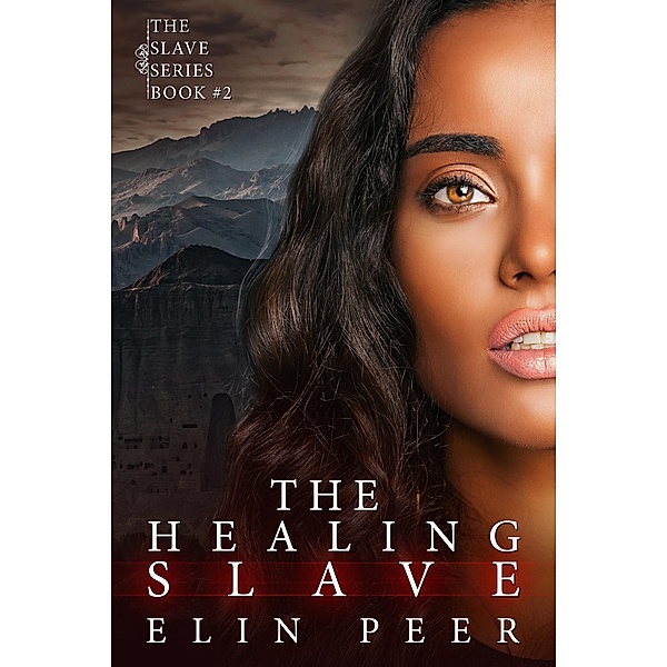 The Healing Slave (Slave Series, #2), Elin Peer