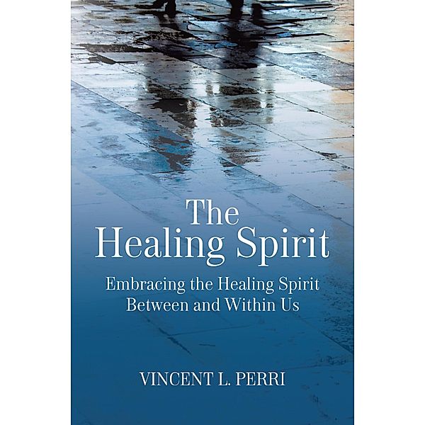 The Healing Spirit, Vincent L. Perri