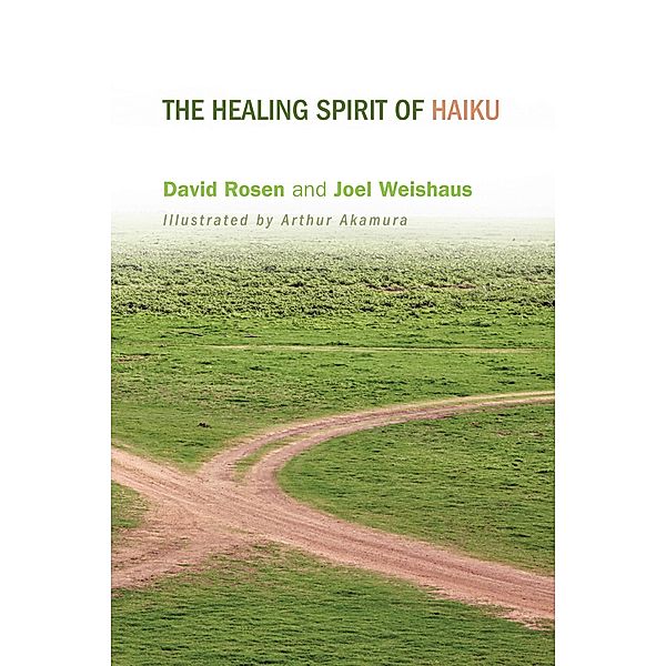 The Healing Spirit of Haiku, David H. Rosen, Joel Weishaus