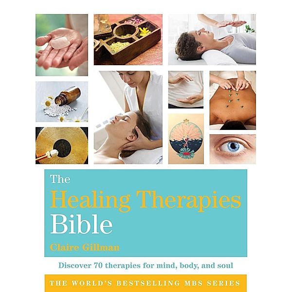 The Healing Therapies Bible, Claire Gillman