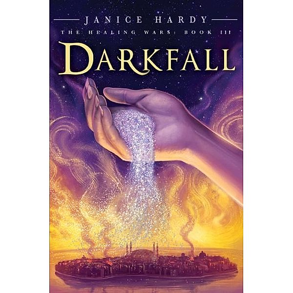 The Healing Wars: Book III: Darkfall / Healing Wars Bd.3, Janice Hardy