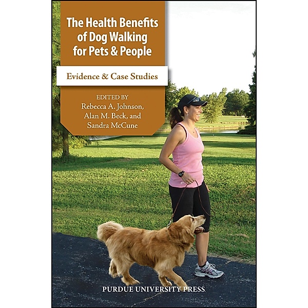 The Health Benefits of Dog Walking for Pets and People / New Directions in the Human-Animal Bond, Rebecca A. Johnson, Alan M. Beck
