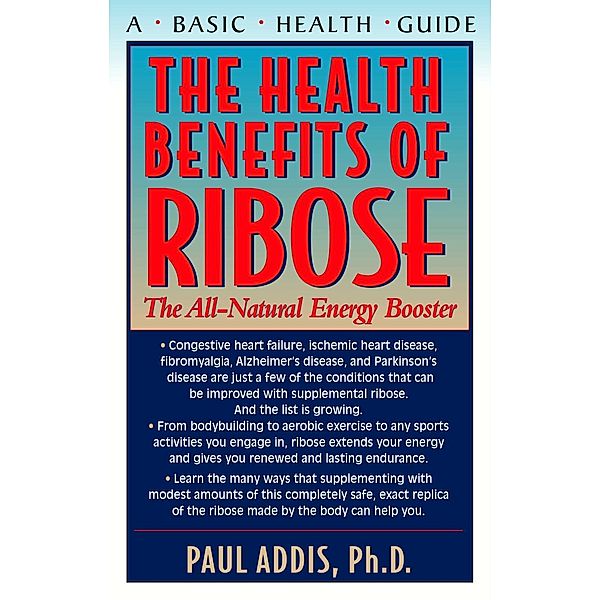 The Health Benefits of Ribose, Paul Addis