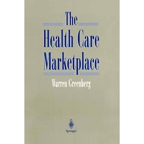 The Health Care Marketplace, Warren Greenberg