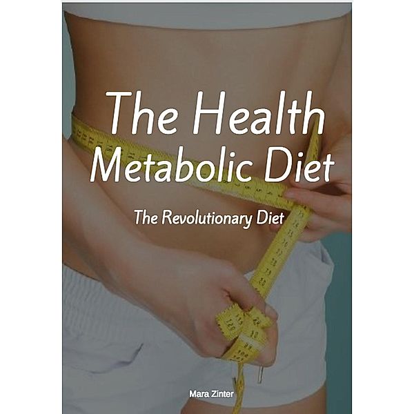 The Health Metabolic Diet, Mara Zinter