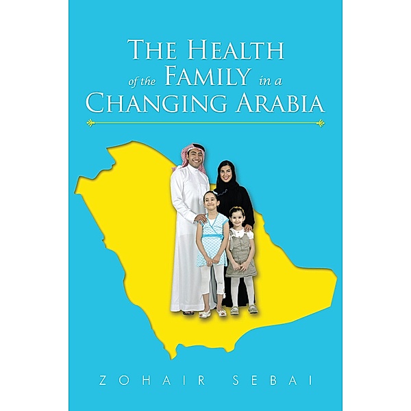 The Health of the Family in a Changing Arabia, Zohair Sebai