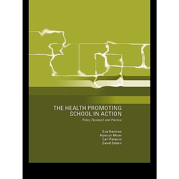 The Health Promoting School, Susan Denman, Alysoun Moon, Carl Parsons, David Stears
