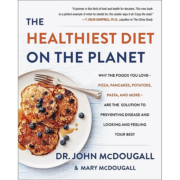 The Healthiest Diet on the Planet, John McDougall