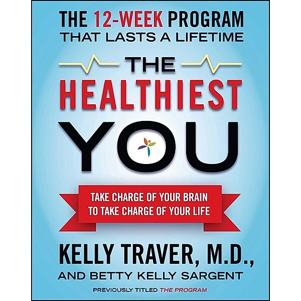The Healthiest You, Kelly Traver, Betty Kelly Sargent