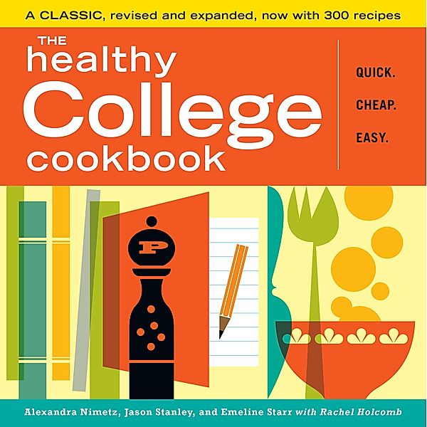 The Healthy College Cookbook, Alexandra Nimetz, Jason Stanley, Emeline Starr