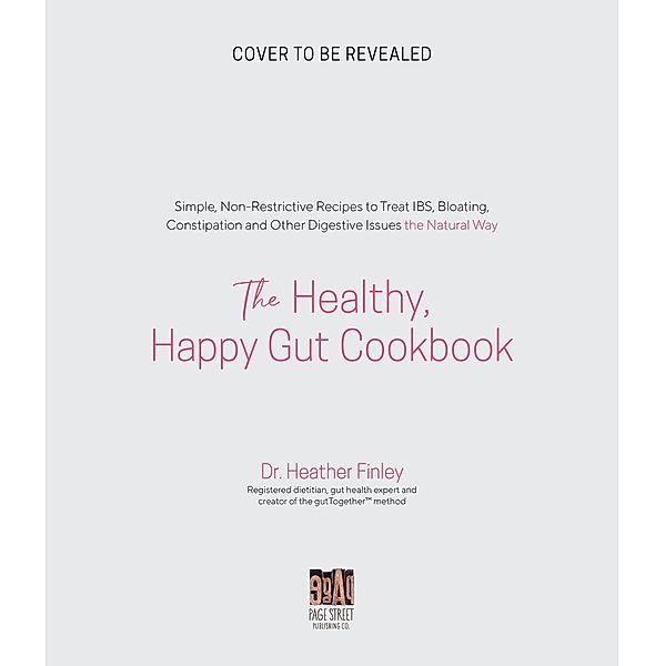 The Healthy, Happy Gut Cookbook, Heather Finley