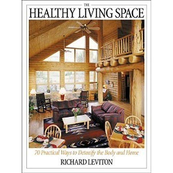 The Healthy Living Space, Richard Leviton