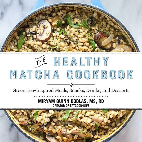 The Healthy Matcha Cookbook, Miryam Quinn-Doblas