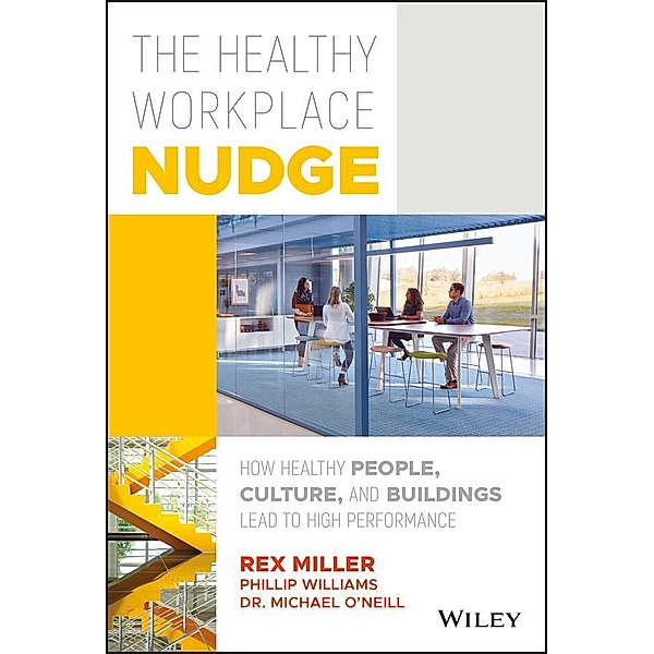 The Healthy Workplace Nudge, Rex Miller, Phillip Williams, Michael O'Neill
