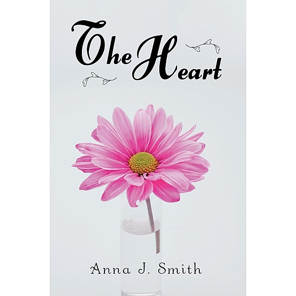 The Heart, Anna J. Smith
