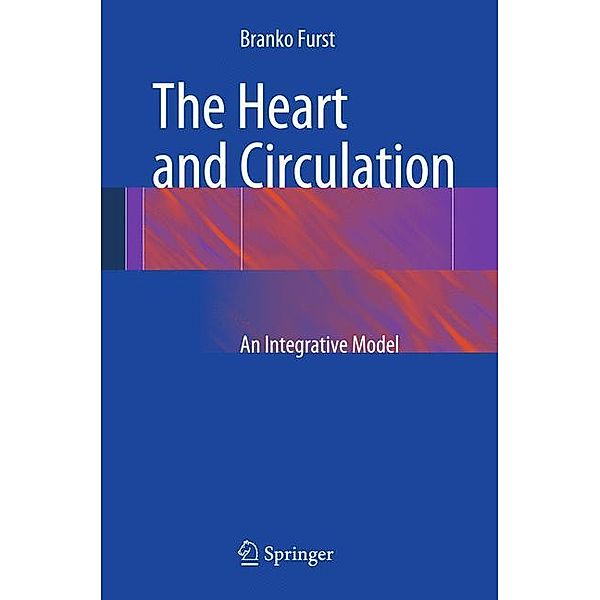 The Heart and Circulation, Branko Furst