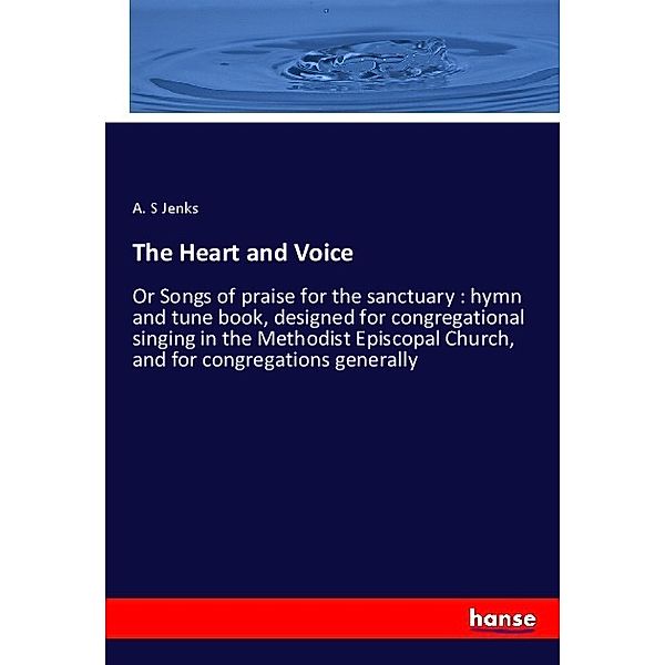 The Heart and Voice, A. S Jenks
