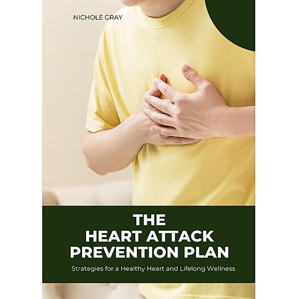 The Heart Attack Prevention Plan, Nichole Gray