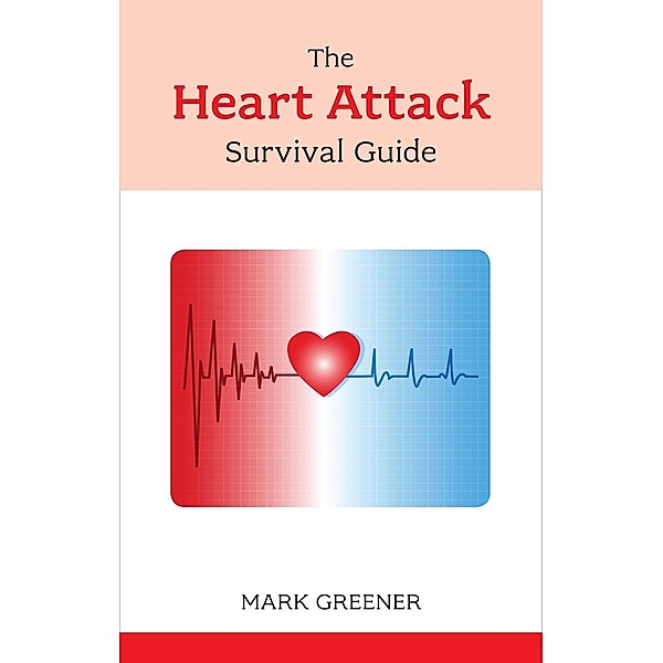The Heart Attack Survival Guide, Mark Greener