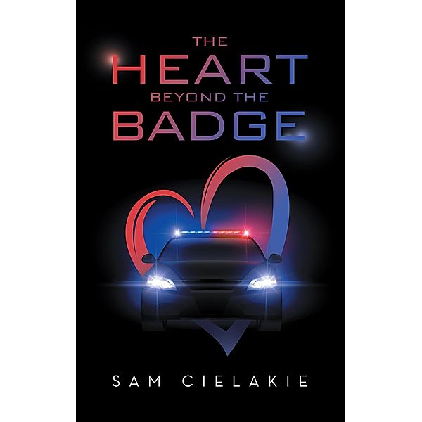 The Heart Beyond the Badge, Sam Cielakie