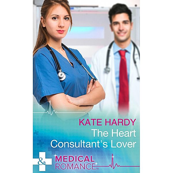 The Heart Consultant's Lover (Mills & Boon Medical) / Mills & Boon Medical, Kate Hardy