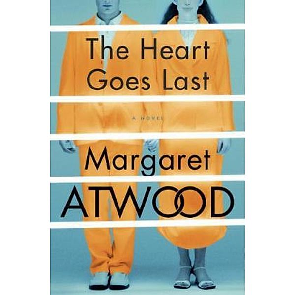 The Heart Goes Last, Margaret Atwood