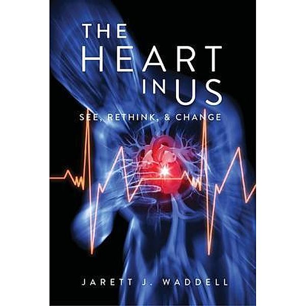 The Heart in Us, Jarett J. Waddell