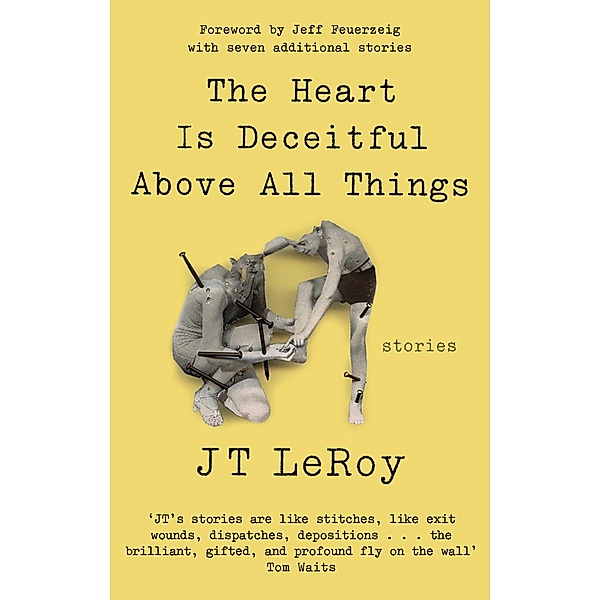 The Heart is Deceitful Above All Things, Jt Leroy