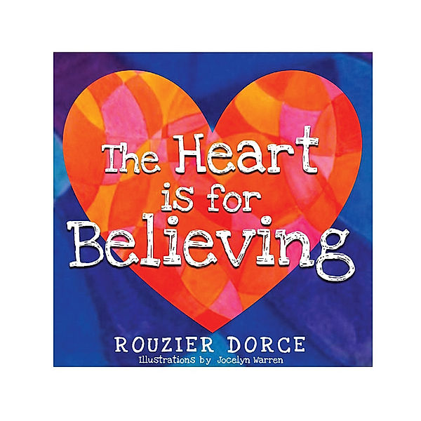 The Heart Is for Believing, Rouzier Dorce